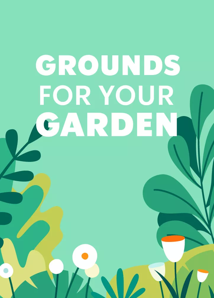 Grounds for your garden